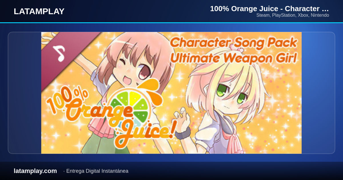 100% Orange Juice - Character Song Pack: Ultimate Weapon Girl - Comprar en LATAMPLAY Colombia