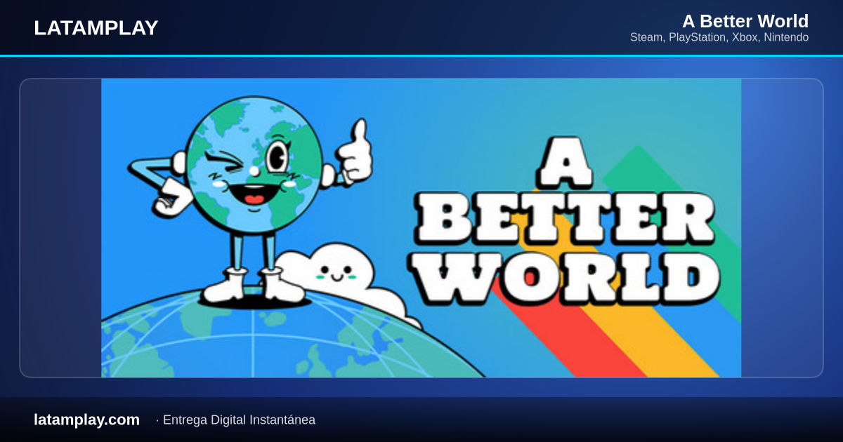 A Better World - Comprar en LATAMPLAY Colombia