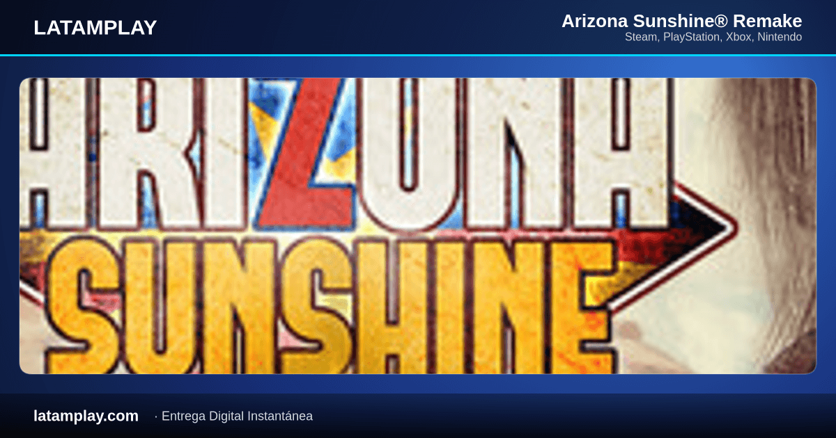 Arizona Sunshine® Remake - Comprar en LATAMPLAY Colombia