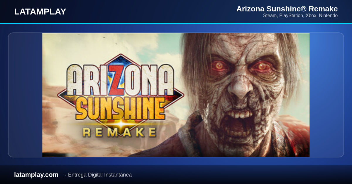 Arizona Sunshine® Remake - Comprar en LATAMPLAY Colombia