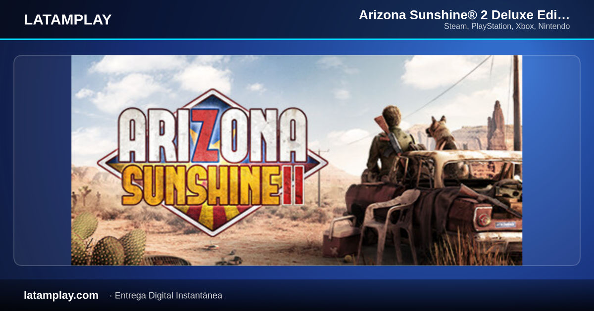 Arizona Sunshine® 2 Deluxe Edition - Comprar en LATAMPLAY Colombia
