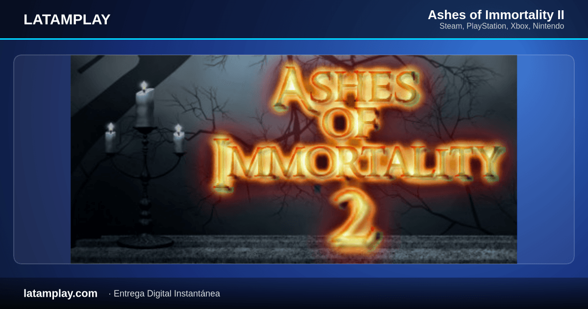 Ashes of Immortality II - Comprar en LATAMPLAY Colombia