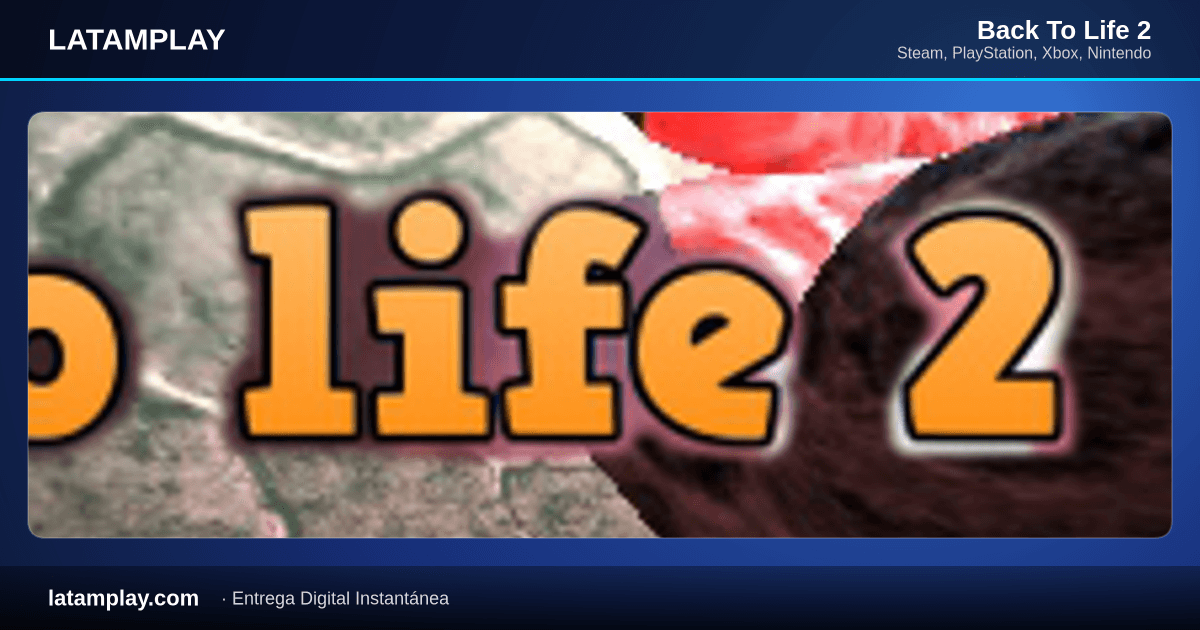 Back To Life 2 - Comprar en LATAMPLAY Colombia