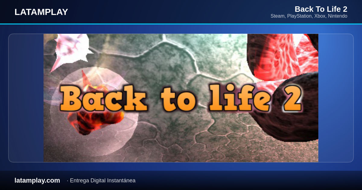 Back To Life 2 - Comprar en LATAMPLAY Colombia