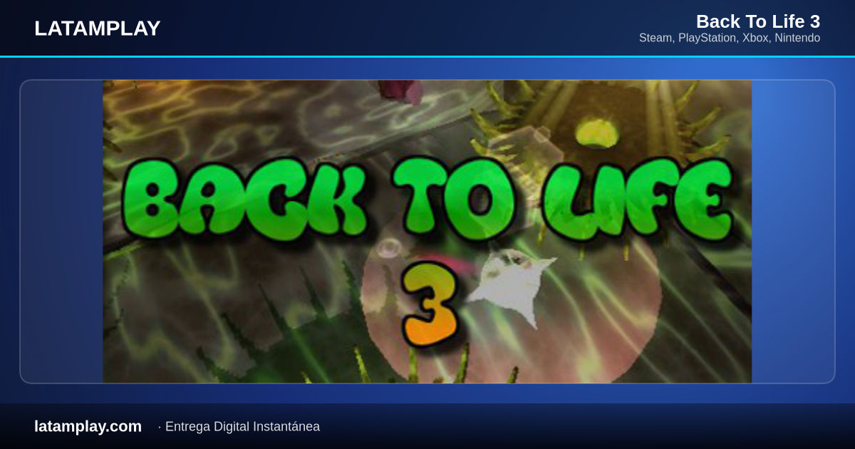 Back To Life 3 - Comprar en LATAMPLAY Colombia