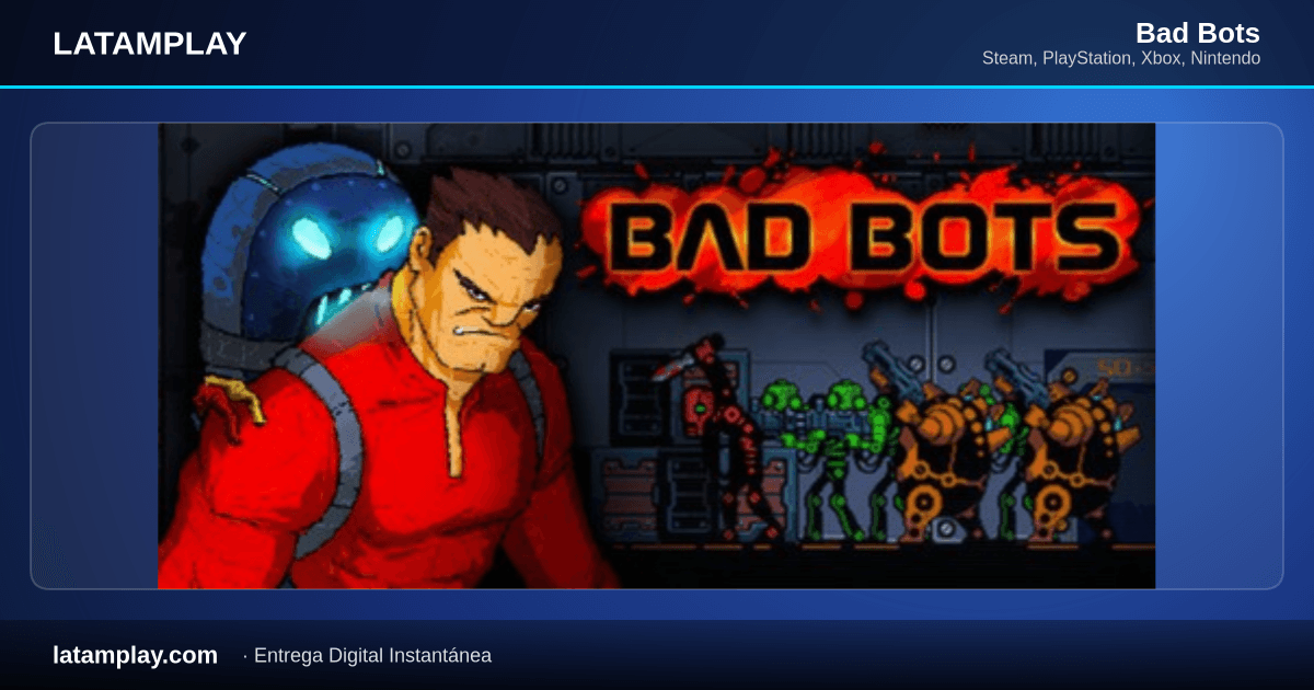 Bad Bots - Comprar en LATAMPLAY Colombia