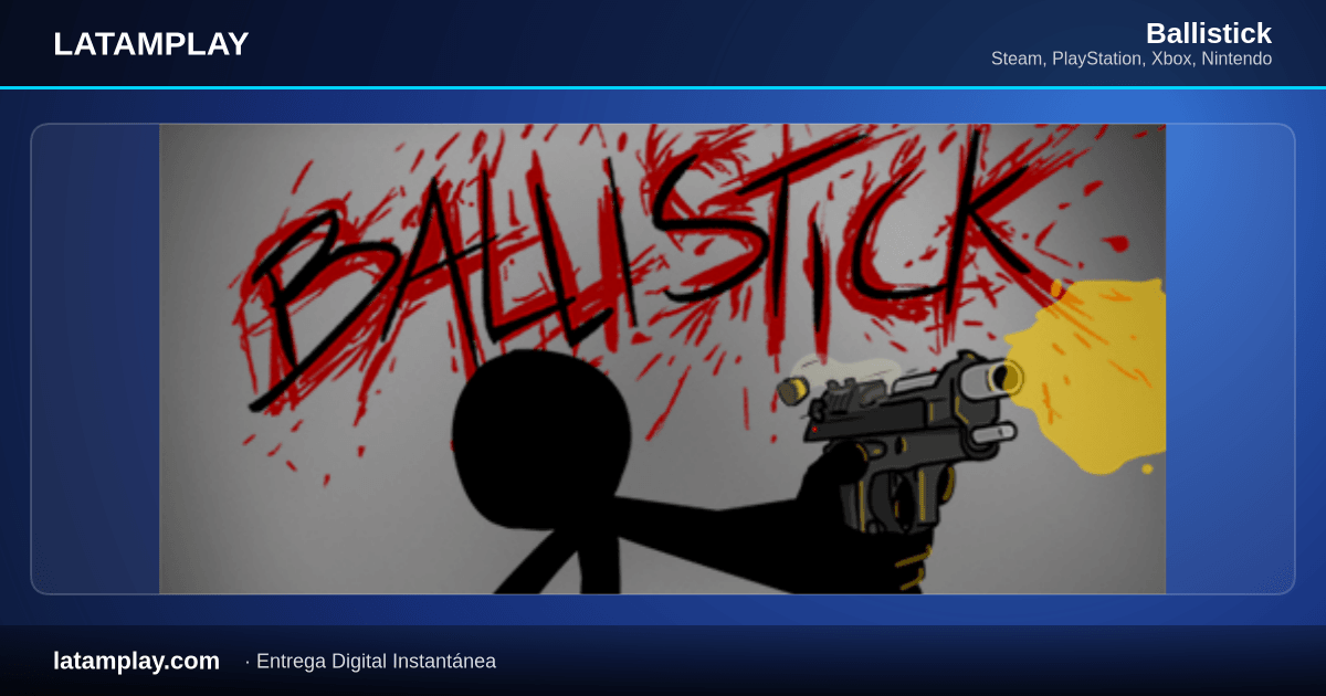 Ballistick - Comprar en LATAMPLAY Colombia