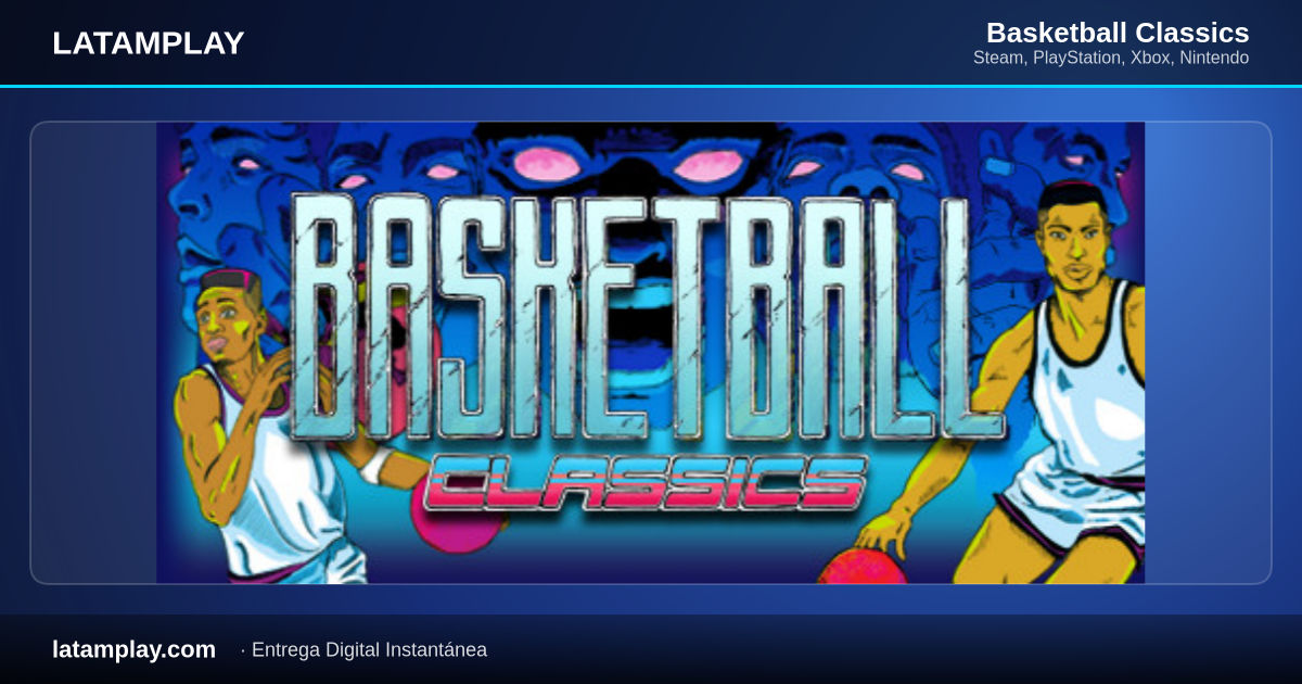 Basketball Classics - Comprar en LATAMPLAY Colombia