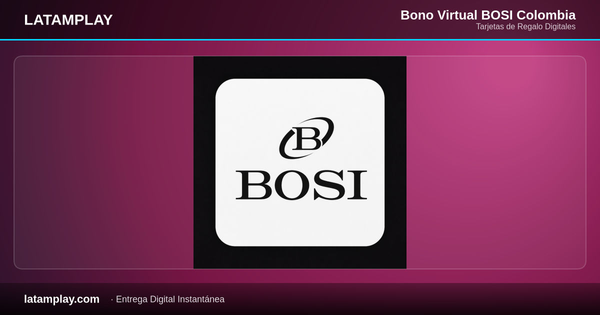 Bono Virtual BOSI Colombia - Comprar en LATAMPLAY Colombia