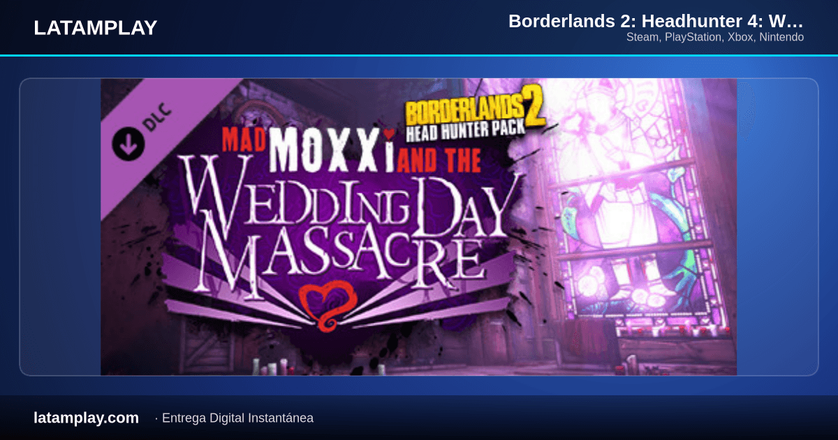 Borderlands 2: Headhunter 4: Wedding Day Massacre - Comprar en LATAMPLAY Colombia