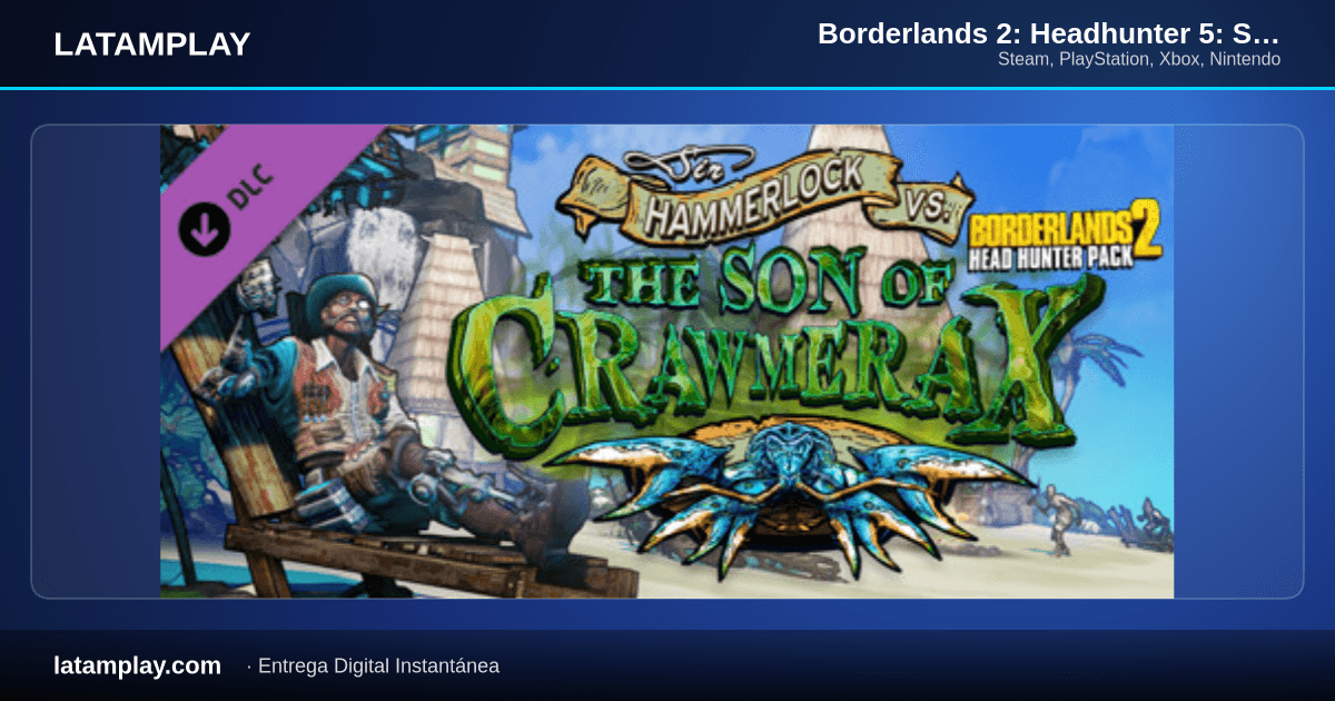 Borderlands 2: Headhunter 5: Son of Crawmerax - Comprar en LATAMPLAY Colombia