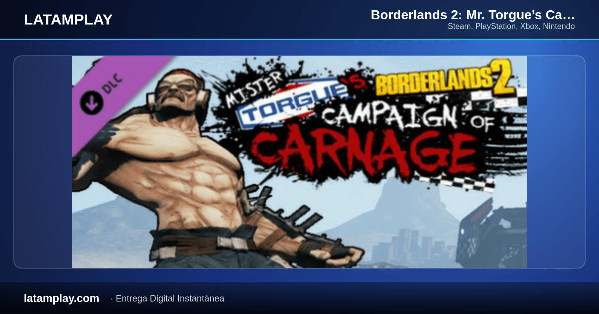 Borderlands 2: Mr. Torgue’s Campaign of Carnage - Comprar en LATAMPLAY Colombia