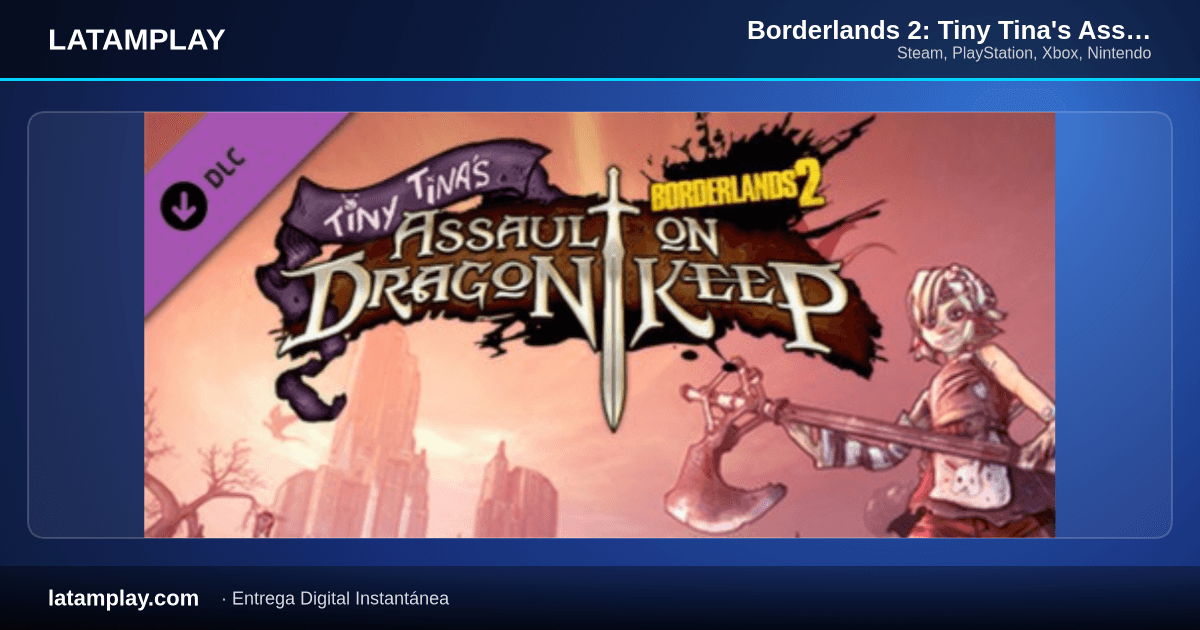 Borderlands 2: Tiny Tina's Assault on Dragon Keep - Comprar en LATAMPLAY Colombia
