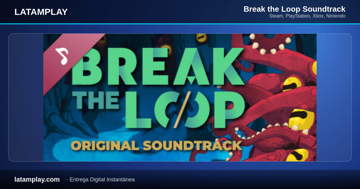 Break the Loop Soundtrack - Comprar en LATAMPLAY Colombia