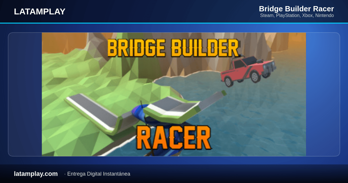 Bridge Builder Racer - Comprar en LATAMPLAY Colombia