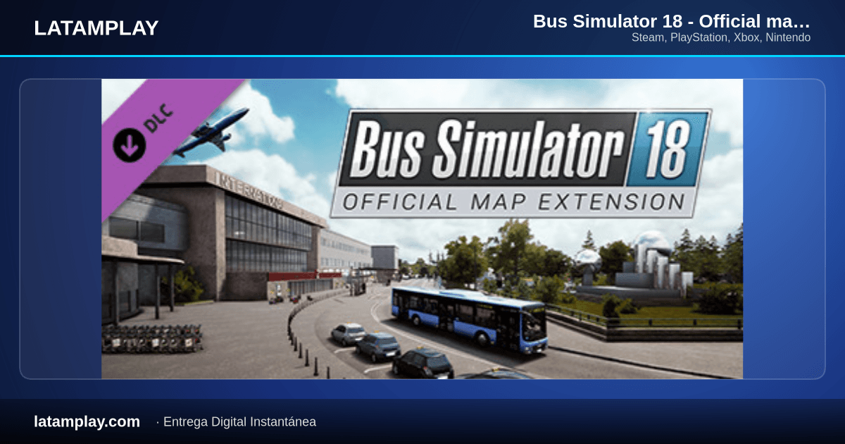 Bus Simulator 18 - Official map extension - Comprar en LATAMPLAY Colombia