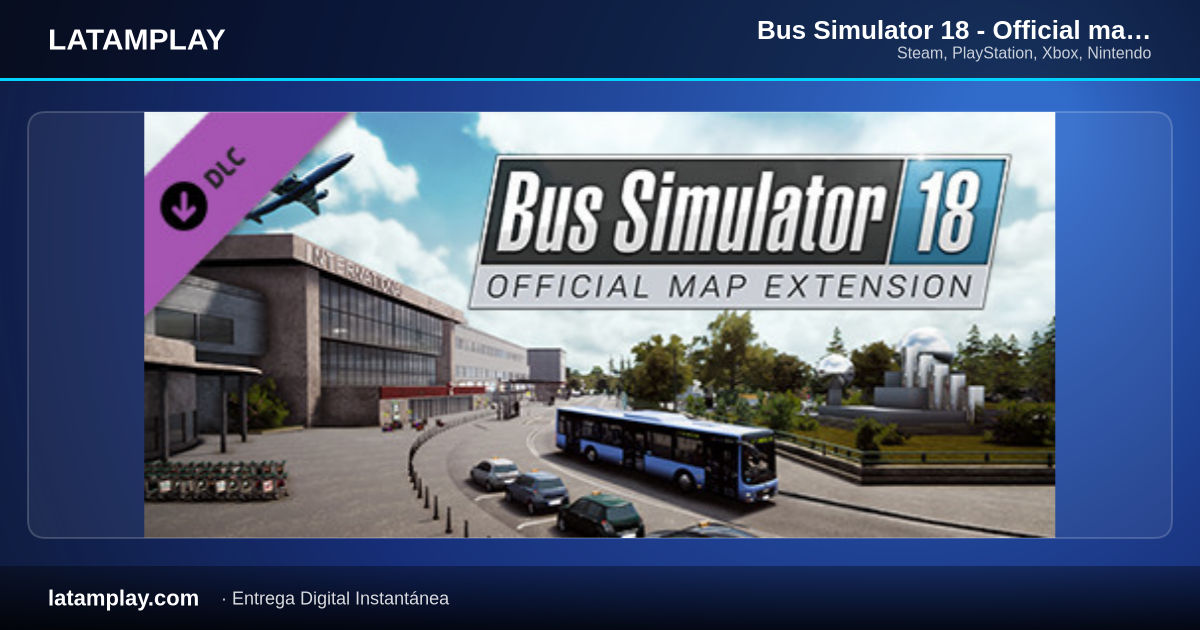 Bus Simulator 18 - Official map extension - Comprar en LATAMPLAY Colombia