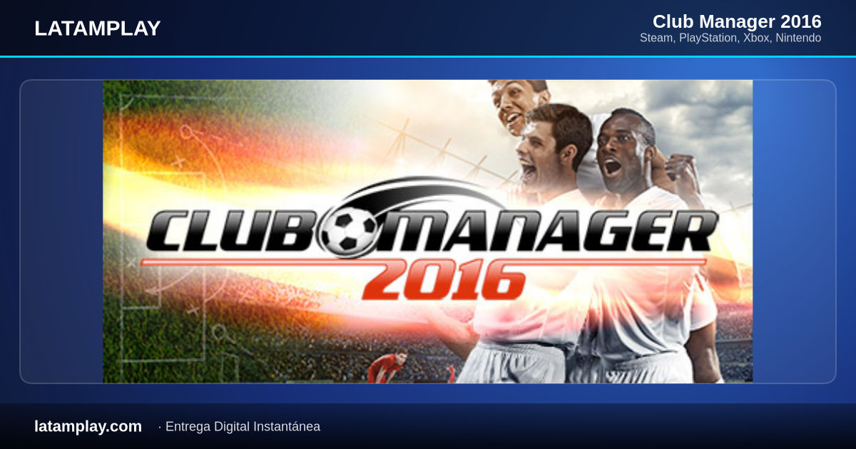 Club Manager 2016 - Comprar en LATAMPLAY Colombia