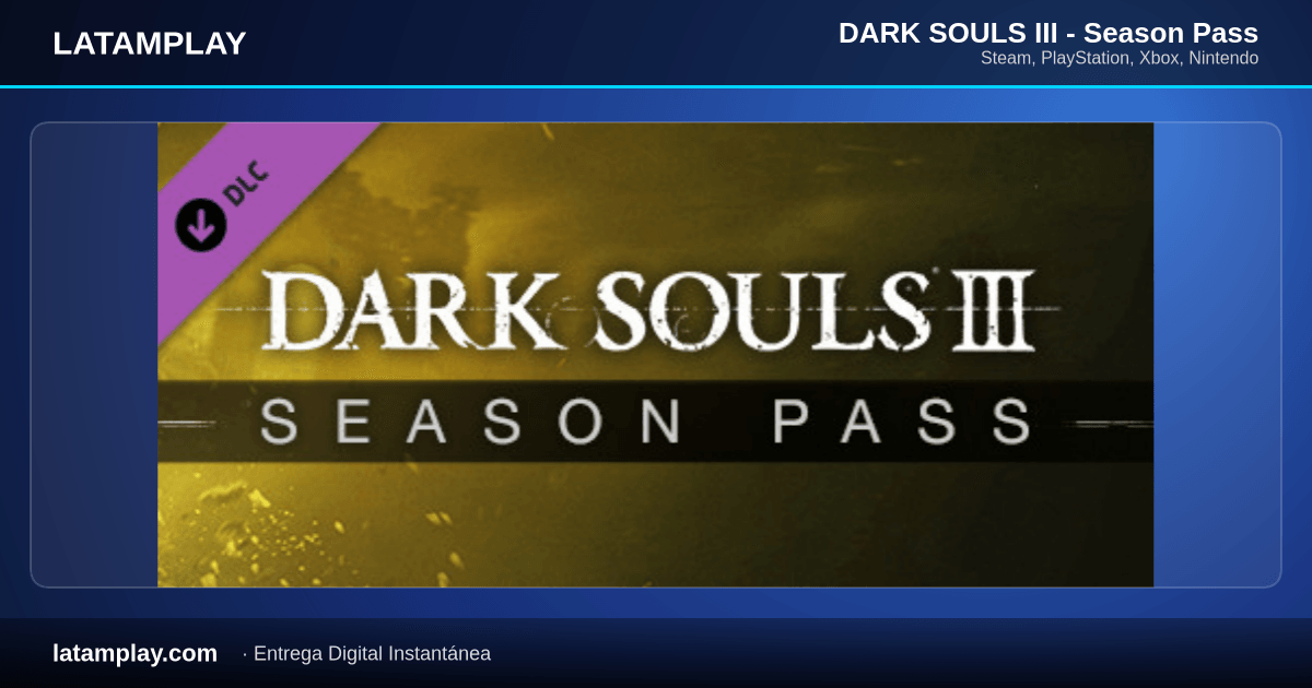 DARK SOULS III - Season Pass - Comprar en LATAMPLAY Colombia