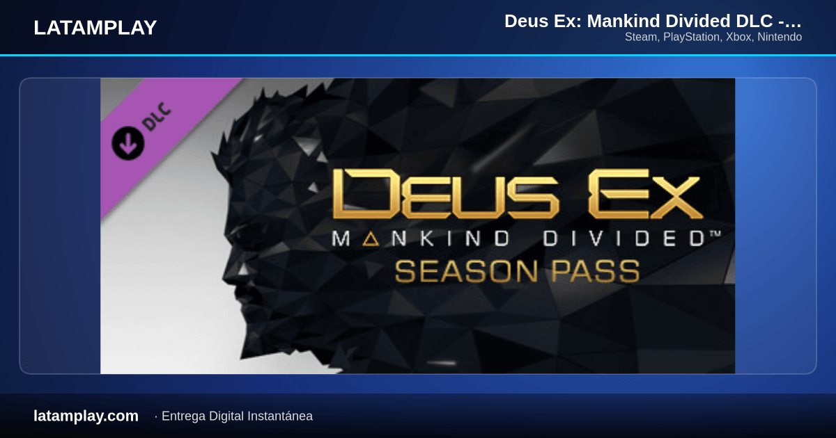 Deus Ex: Mankind Divided DLC - Season Pass - Comprar en LATAMPLAY Colombia
