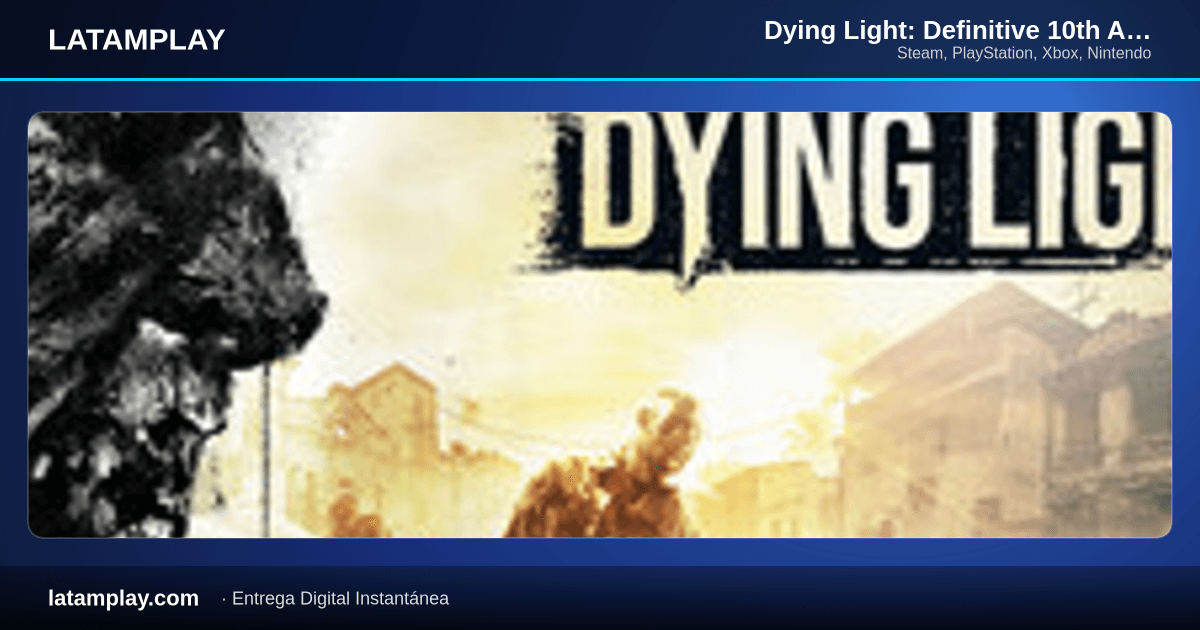 Dying Light: Definitive 10th Anniversary Edition - Comprar en LATAMPLAY Colombia