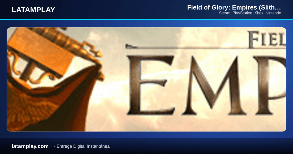 Field of Glory: Empires (Slitherine Territory Restriction) - Comprar en LATAMPLAY Colombia