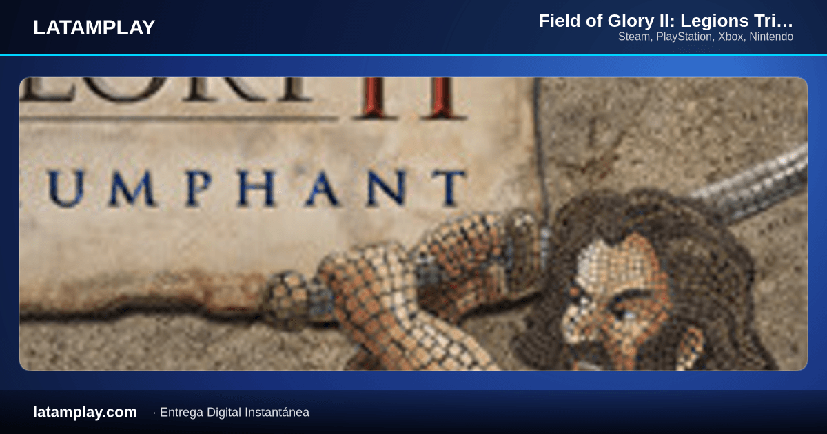 Field of Glory II: Legions Triumphant - Comprar en LATAMPLAY Colombia