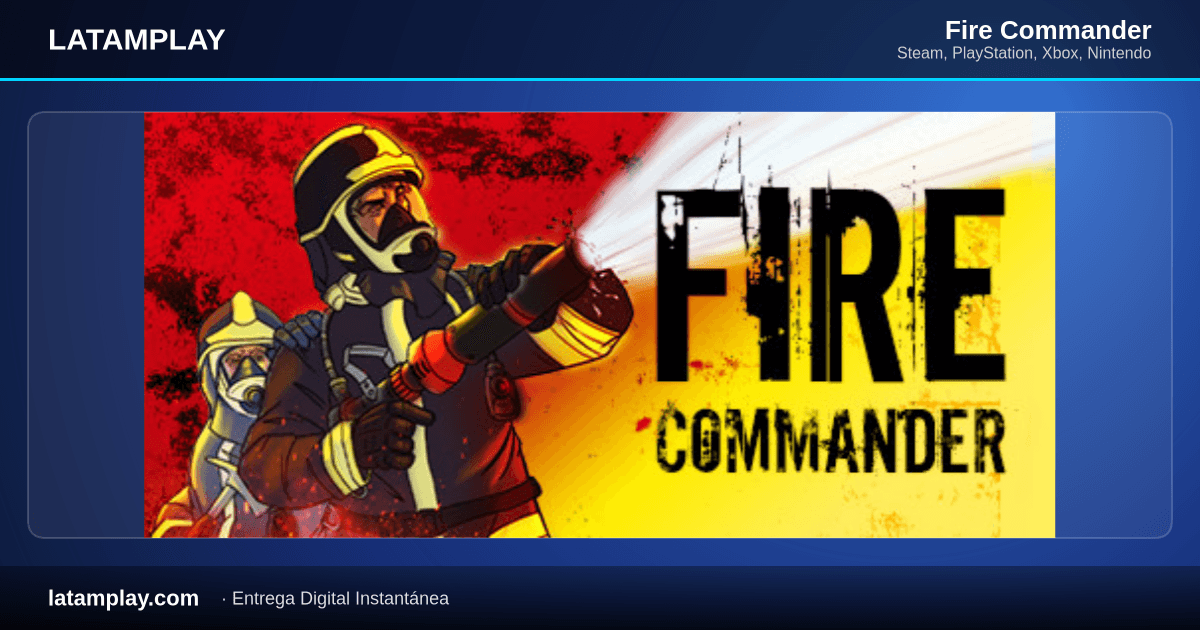 Fire Commander - Comprar en LATAMPLAY Colombia