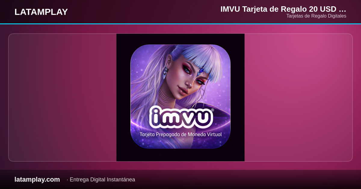 IMVU Tarjeta de Regalo 20 USD (48.000 COP) Digital | Colombia - Comprar en LATAMPLAY Colombia