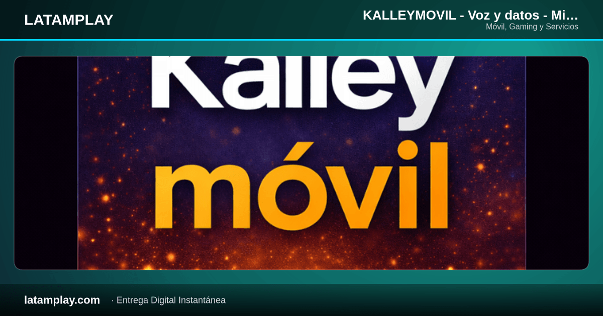 KALLEYMOVIL - Voz y datos - Min Ilimit a Todo Destino + SMS ilimit a TON + 45GB + Chat FB/WA X 30D - Comprar en LATAMPLAY Colombia