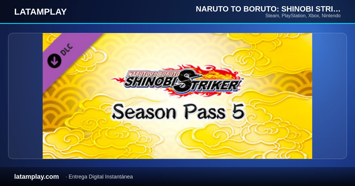 NARUTO TO BORUTO: SHINOBI STRIKER Season Pass 5 - Comprar en LATAMPLAY Colombia