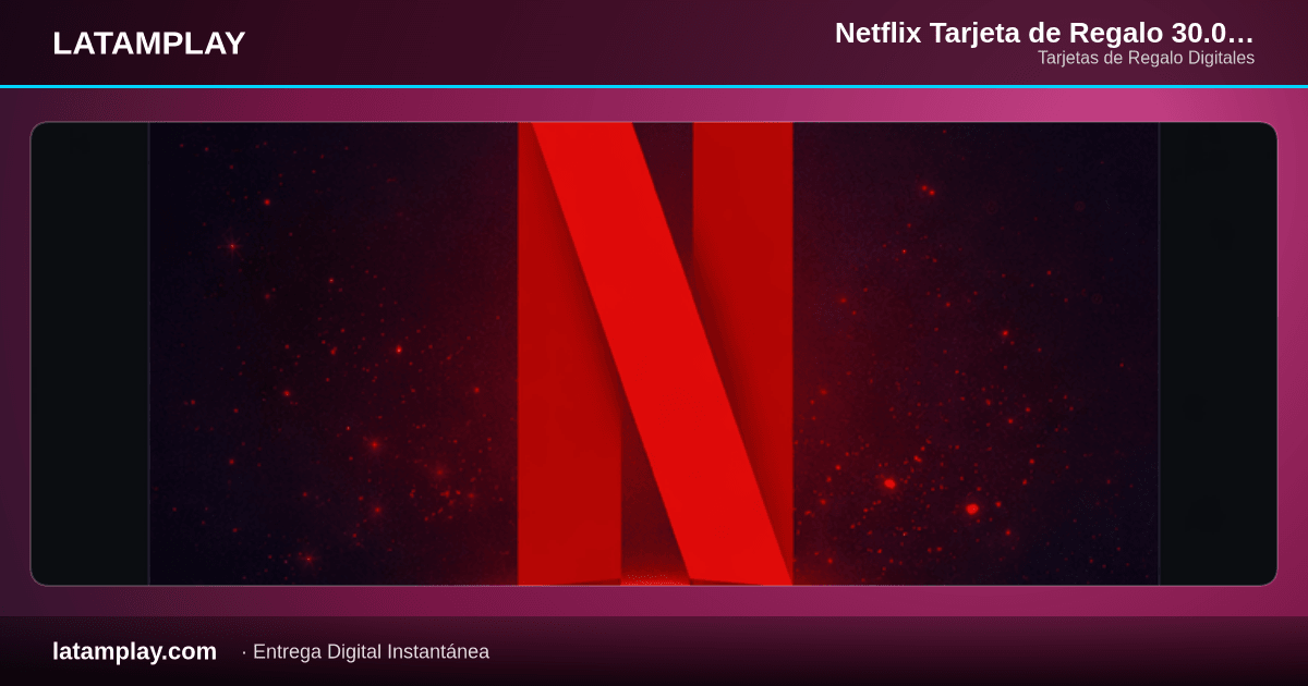 Netflix Tarjeta de Regalo 30.000 COP Digital | Colombia - Comprar en LATAMPLAY Colombia