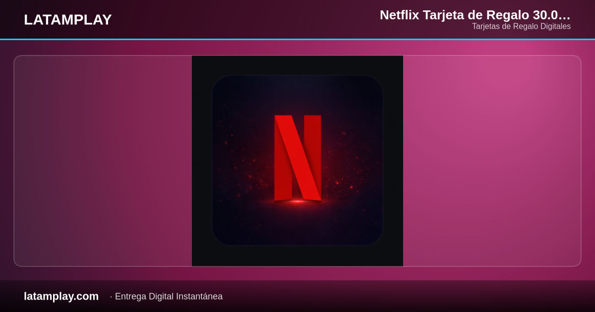 Netflix Tarjeta de Regalo 30.000 COP Digital | Colombia - Comprar en LATAMPLAY Colombia