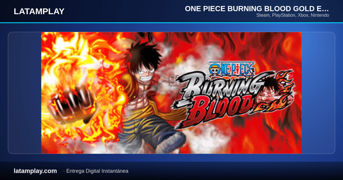 ONE PIECE BURNING BLOOD GOLD Edition - Comprar en LATAMPLAY Colombia