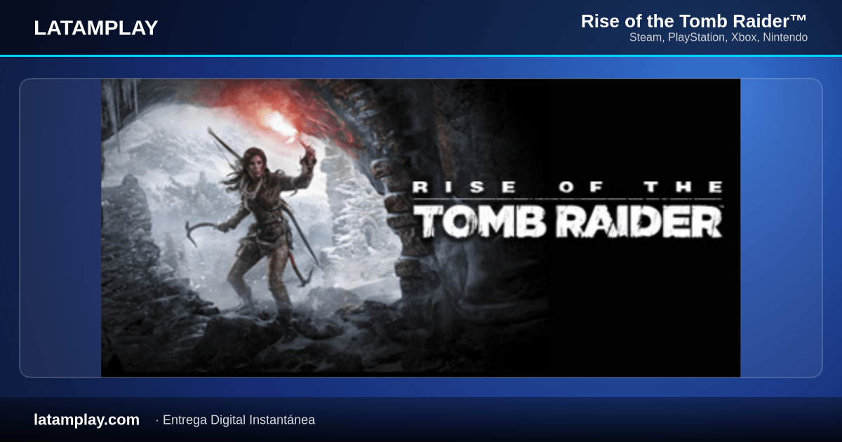 Rise of the Tomb Raider™ - Comprar en LATAMPLAY Colombia