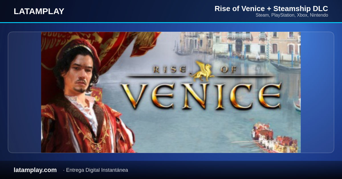 Rise of Venice + Steamship DLC - Comprar en LATAMPLAY Colombia