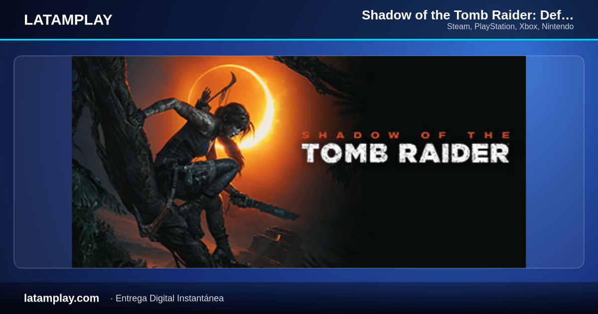 Shadow of the Tomb Raider: Definitive Edition -New - Comprar en LATAMPLAY Colombia