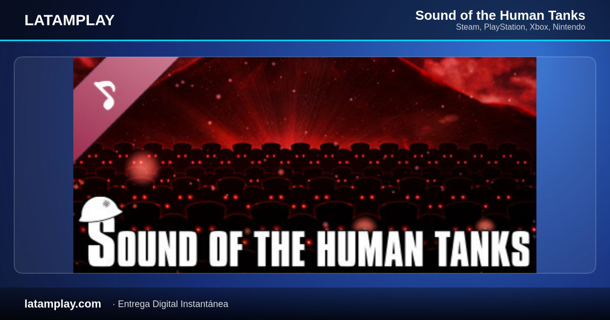 Sound of the Human Tanks - Comprar en LATAMPLAY Colombia