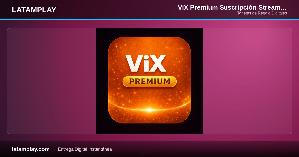 ViX Premium Suscripción Streaming 1 Mes Digital | Colombia - Comprar en LATAMPLAY Colombia