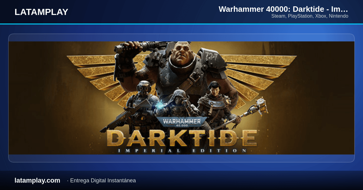 Warhammer 40000: Darktide - Imperial Edition - Comprar en LATAMPLAY Colombia